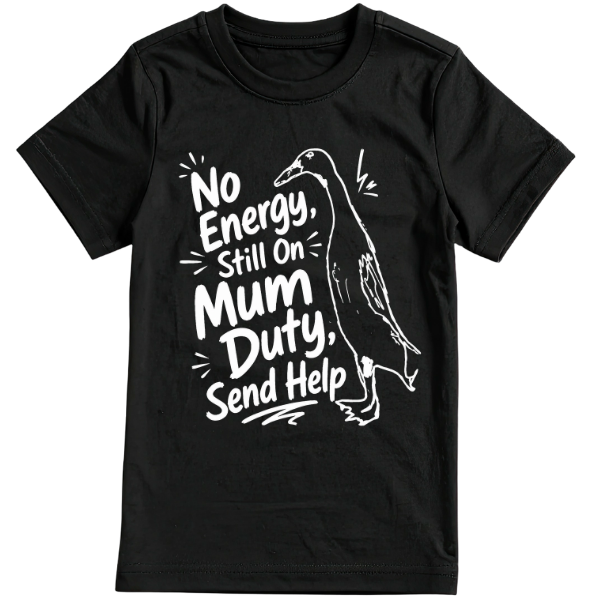 No Energy Mum Duty T-Shirt