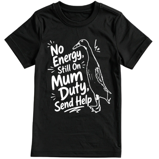 No Energy Mum Duty T-Shirt